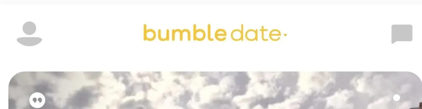 Bumble Date app header with profile icon at top left and chat icon at top right